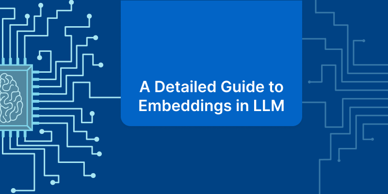 LLM Embeddings Guide 2026: How They Work & Use Cases
