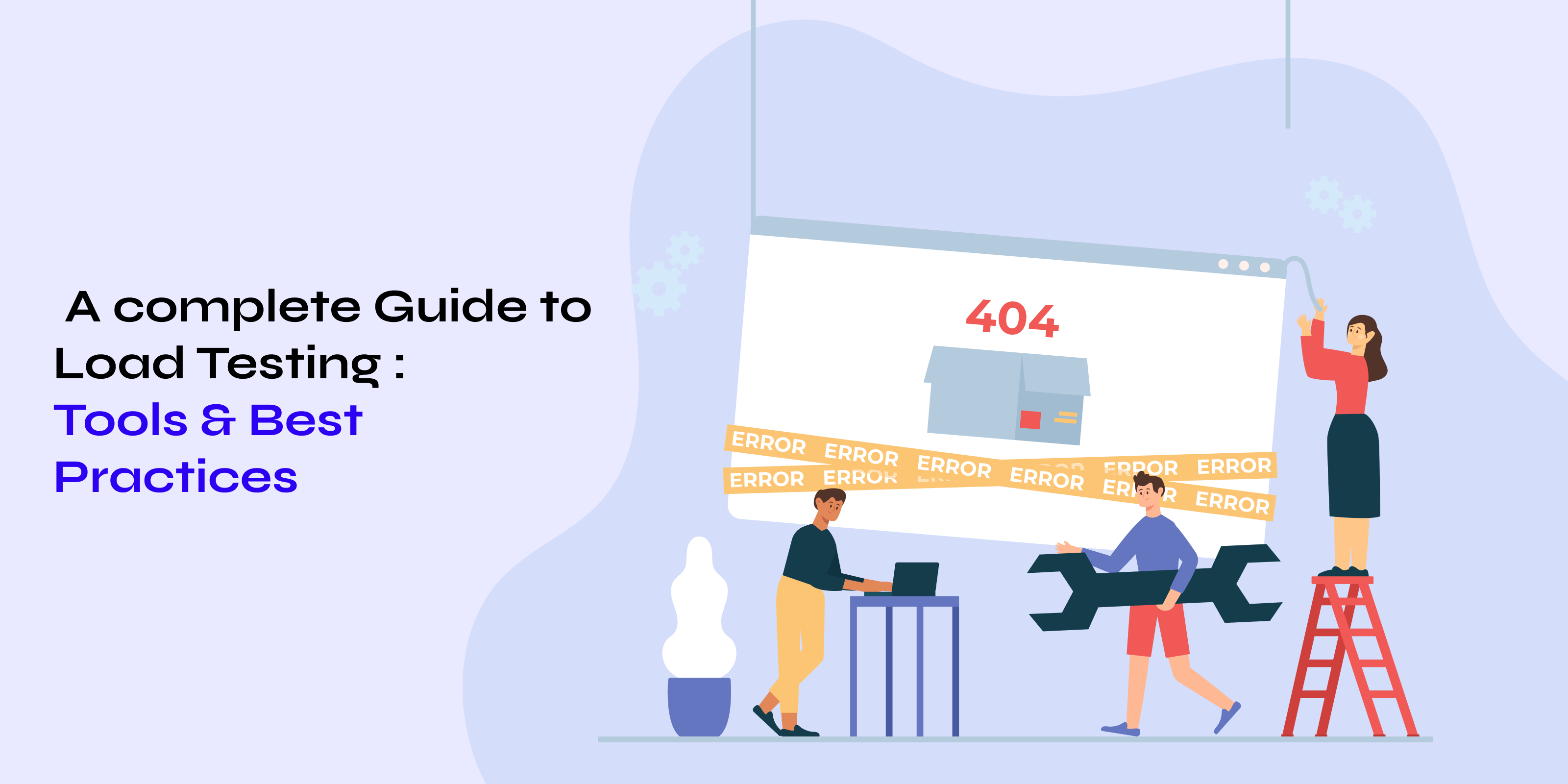 A complete Guide to Load Testing : Tools & Best Practices