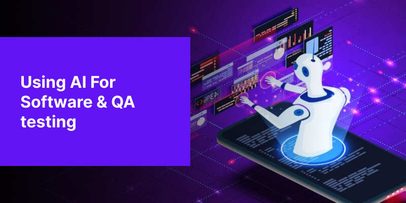 Tips to use AI for software & Quality Assurance testing