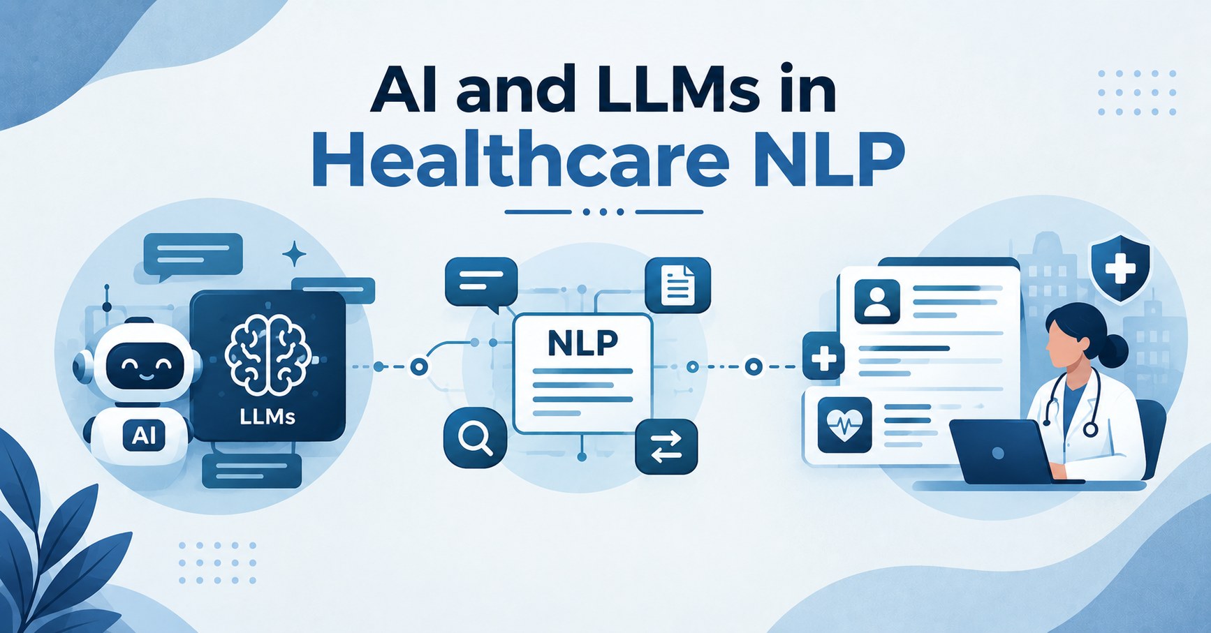 AI and LLMs in Healthcare NLP